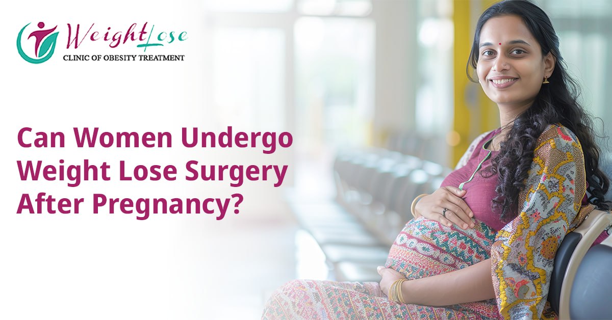 Can Women Undergo Weight Loss Surgery After Pregnancy?